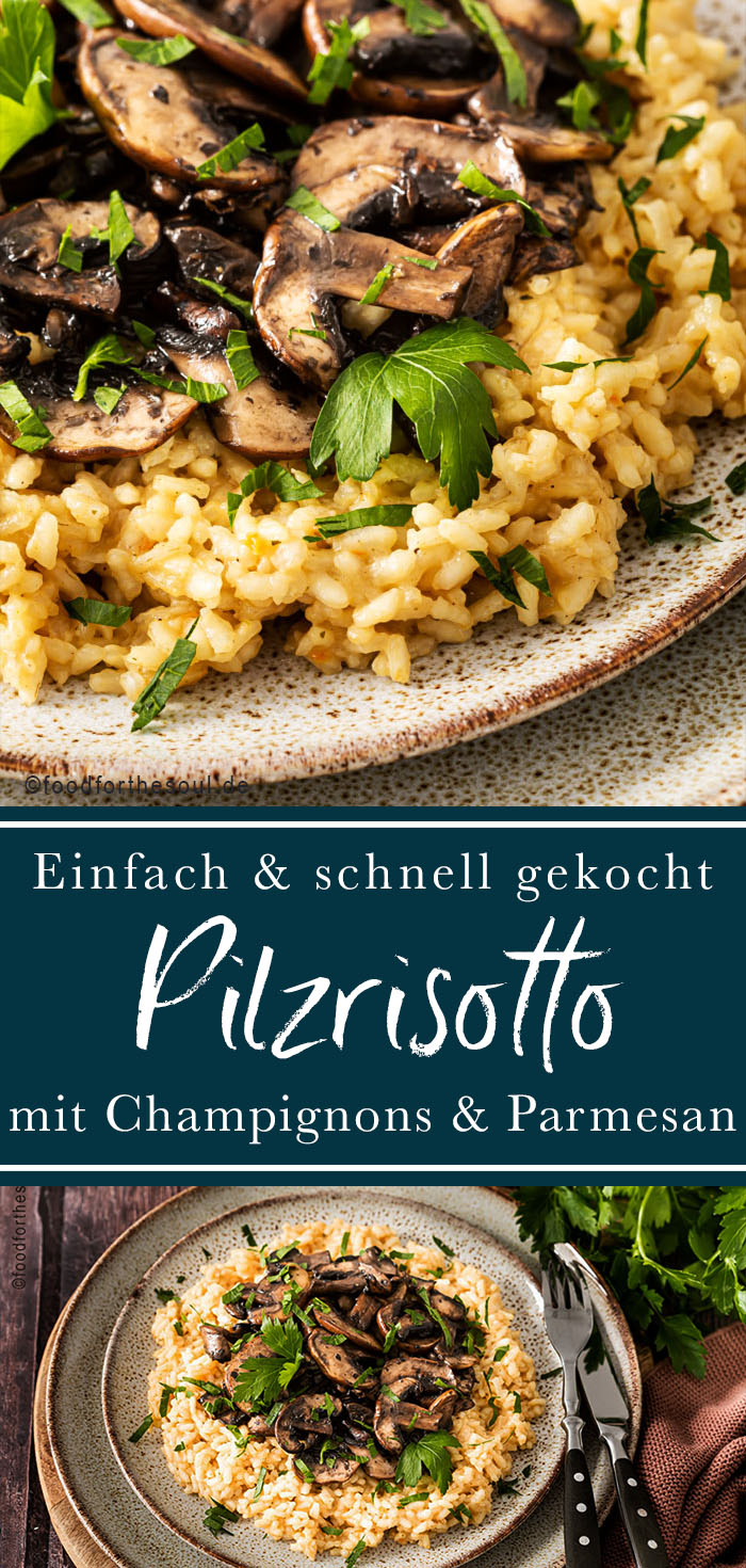 Pilzrisotto mit Champignons und Parmesan - food for the soul